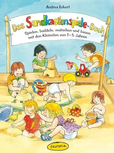 Produktbild: Das Sandkastenspiele-Buch: Spielen, buddeln, matschen und bauen mit den Kleinsten von 1-5 Jahren