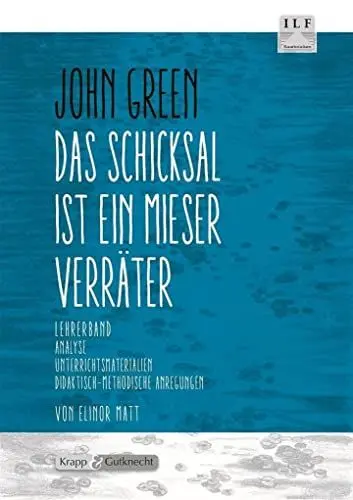 Produktbild: Das Schicksal ist ein mieser Verräter – John Green – Lehrerheft: Unterrichtsmaterial, Kopiervorlagen, Interpretationshilfe, Lösungen, Heft (Sekundarstufe I: Literatur im Unterricht)