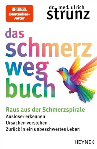 Produktbild: Das Schmerz-weg-Buch: Raus aus der Schmerzspirale: Auslöser erkennen, Ursachen verstehen, zurück in ein unbeschwertes Leben