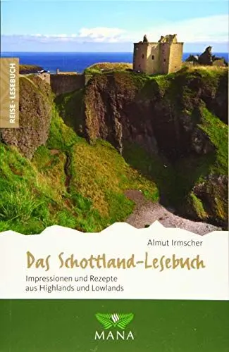 Produktbild: Das Schottland-Lesebuch: Impressionen und Rezepte aus Highlands und Lowlands (Reise-Lesebuch: Reiseführer für alle Sinne)