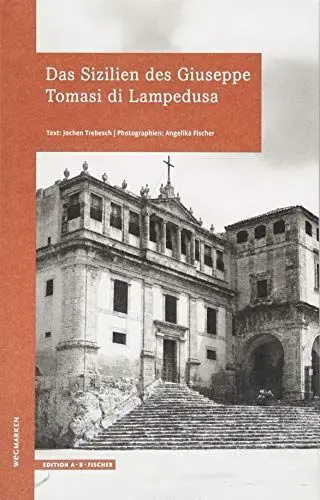 Produktbild: Das Sizilien des Giuseppe Tomasi di Lampedusa: wegmarken (WEGMARKEN. Lebenswege und geistige Landschaften)