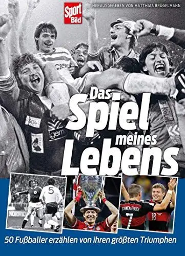 Produktbild: Das Spiel meines Lebens: 50 Fußballberühmtheiten im Interview