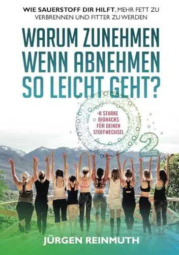 Produktbild: Das Stoffwechsel Reboot Buch - Warum Zunehmen, wenn Abnehmen so leicht geht?: Wie Sauerstoff dir hilft, mehr Fett zu verbrennen und fitter zu werden. Biohacking für deinen Stoffwechsel