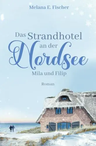 Produktbild: Das Strandhotel an der Nordsee - Mila und Filip (Strandhotel-Reihe)