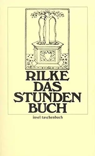Produktbild: Das Stunden-Buch: Enthaltend die drei Bücher: Vom mönchischen Leben/Von der Pilgerschaft/Von der Armut und vom Tode (insel taschenbuch)