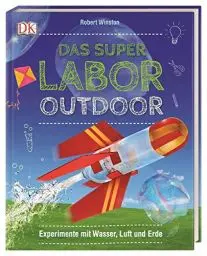 Produktbild: Das Superlabor Outdoor: Experimente mit Wasser, Luft und Erde