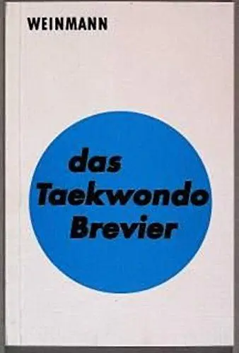 Produktbild: Das Taekwondo Brevier: Leitfaden für Technik und Prüfung