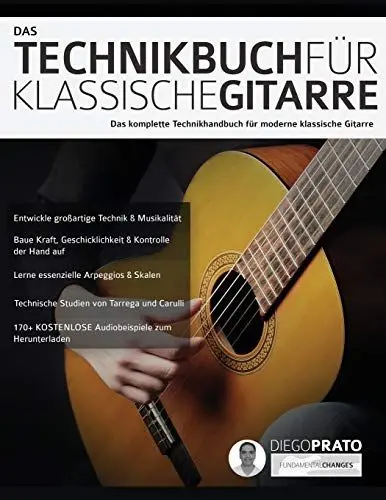 Produktbild: Das Technikbuch für Klassische Gitarre: Das komplette Technikhandbuch für moderne klassische Gitarre (Klassische Gitarre spielen lernen)