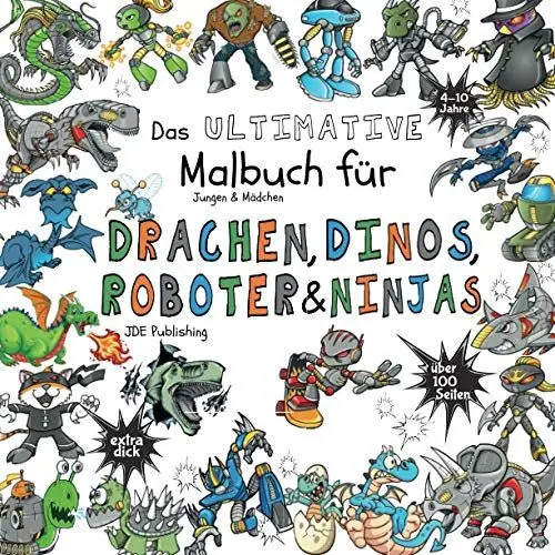 Produktbild: Das Ultimative Malbuch für Jungen & Mädchen – Drachen, Dinos, Roboter & Ninjas: für Kinder von 4-10 Jahren – großes, quadratisches Format - über 100 ... für Kinder, Teens und Erwachsene, Band 1)