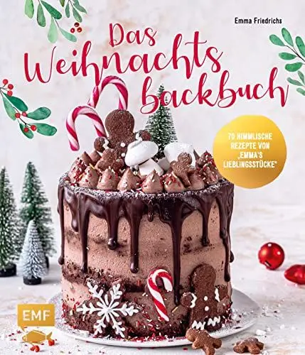 Produktbild: Das Weihnachtsbackbuch: 70 himmlische Rezepte von Emmas Lieblingsstücke: Plätzchen, Torten, Cakesicles & mehr