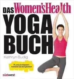 Produktbild: Das Women's Health Yoga-Buch: Fit, sexy & entspannt – trainieren Sie sich glücklich