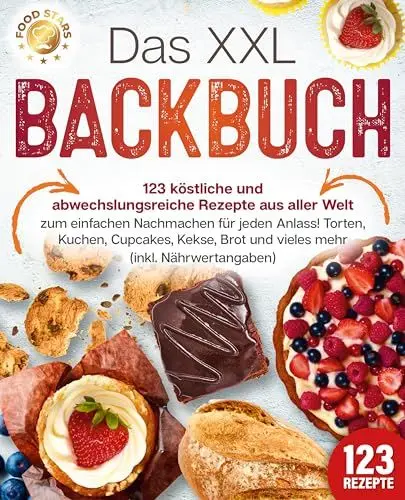 Produktbild: Das XXL Backbuch: 123 köstliche und abwechslungsreiche Rezepte aus aller Welt zum einfachen Nachmachen für jeden Anlass! Torten, Kuchen, Cupcakes, Kekse, Brot und vieles mehr (inkl. Nährwertangaben)
