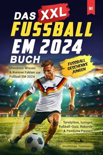 Produktbild: Das XXL Fußball EM 2024 Buch: Unnützes Wissen & Kuriose Fakten zur Fußball EM 2024 - Spielpläne, lustiges Fußball-Quiz, Rekorde & Peinliche Pannen I Fussball Geschenke Jungen