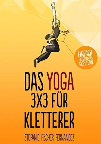 Produktbild: Das Yoga-3x3 für Kletterer: Einfach entspannter klettern