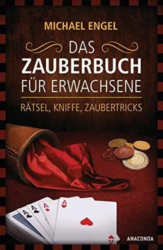 Produktbild: Das Zauberbuch für Erwachsene - Rätsel, Kniffe, Zaubertricks: Mit anschaulichen Trickerklärunge, zahlreichen Fotos und Illustrationen