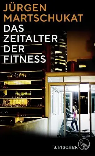 Produktbild: Das Zeitalter der Fitness: Wie der Körper zum Zeichen für Erfolg und Leistung wurde