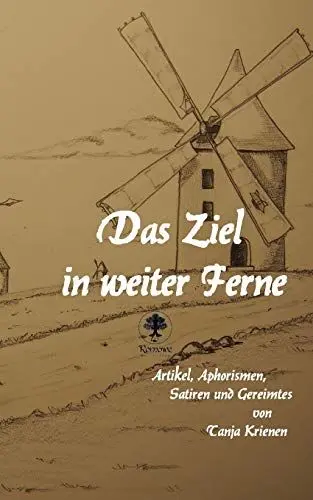 Produktbild: Das Ziel in weiter Ferne: Artikel, Aphorismen, Satiren und Gereimtes