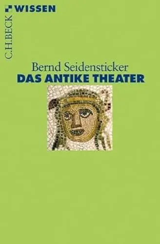 Produktbild: Das antike Theater: Originalausgabe (C.H.BECK Wissen)