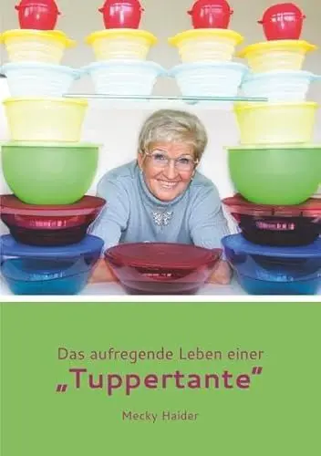 Produktbild: Das aufregende Leben einer „Tuppertante“