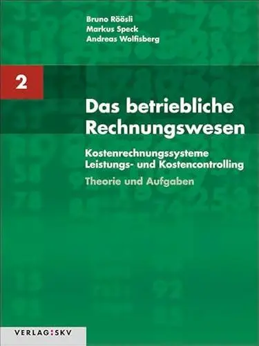Produktbild: Das betriebliche Rechnungswesen / Das betriebliche Rechnungswesen Band 2 - Kostenrechnungssysteme, Leistungs- und Kostencontrolling: Theorie und Aufgaben