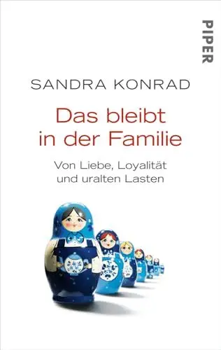 Produktbild: Das bleibt in der Familie: Von Liebe, Loyalität und uralten Lasten | Alte Lasten erkennen und sich erfolgreich von ihnen befreien