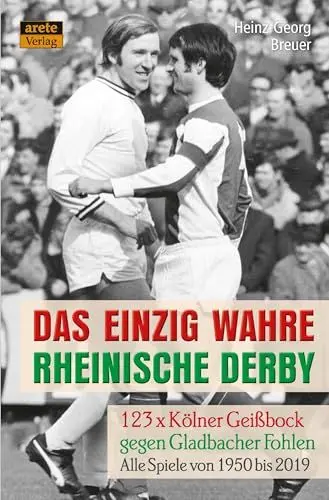 Produktbild: Das einzig wahre Rheinische Derby: 123 x Kölner Geißbock gegen Gladbacher Fohlen: Alle Spiele von 1950 bis 2019 1. FC Köln gegen Borussia Mönchengladbach