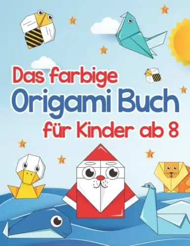 Produktbild: Das farbige Origami Buch für Kinder ab 8: Mit Schritt für Schritt Anleitung, 3 Schwierigkeitsstufen und faszinierenden Fakten - Origami lernen leicht gemacht