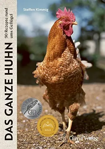Produktbild: Das ganze Huhn: 90 Rezepte rund ums Geflügel (Nose to Tail: Von vorne bis hinten lecker!)