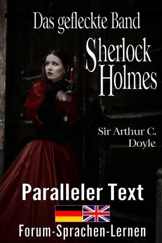 Produktbild: Das gefleckte Band - Ein Sherlock Holmes Abenteuer - Zweisprachig Deutsch Englisch - Mit nebeneinander angeordneten Übersetzung
