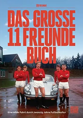 Produktbild: Das große 11 Freunde Buch: Eine wilde Fahrt durch 20 Jahre Fußballkultur