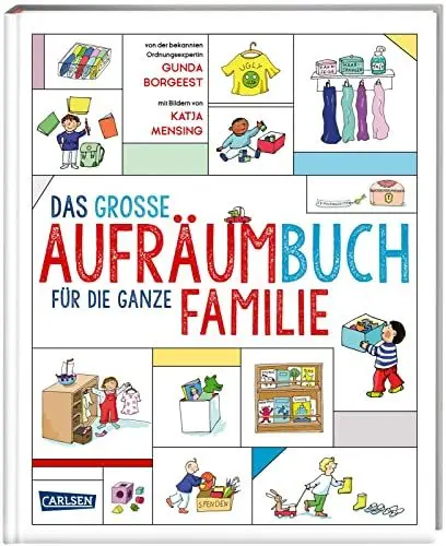 Produktbild: Das große Aufräumbuch für die ganze Familie: Ein Ratgeber für Familien mit Kindern zwischen zwei und zehn Jahren. Mit Geschichten, Liedern, Spielen und DIY-Ideen