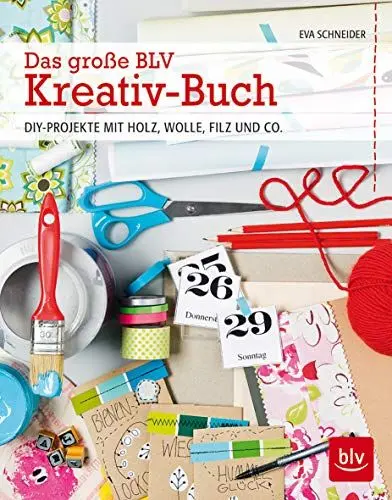 Produktbild: Das große BLV Kreativ-Buch: DIY-Projekte mit Holz, Wolle, Filz und Co.