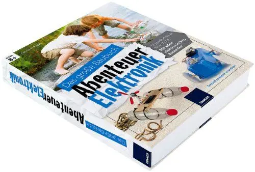 Produktbild: Das große Baubuch Abenteuer Elektronik: 18 geniale Projekte für coole Kids. Mit allen elektronischen Bauteilen. Technik spielend verstehen (Elektronik Lernpaket)