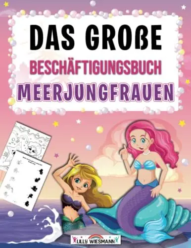 Produktbild: Das große Beschäftigungsbuch Meerjungfrauen: Meerjungfrauen Abenteuer mit tollen Rätseln und Übungen - Übungsheft zur Vorbereitung auf die Grundschule