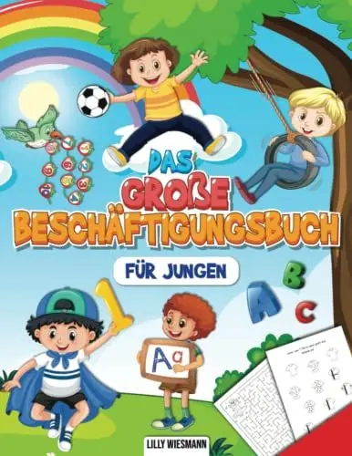Produktbild: Das große Beschäftigungsbuch für Jungen: Erste Zahlen und alle Buchstaben von A bis Z spielerisch lernen - Inkl. Rechenaufgaben, Labyrinthe, Schwungübungen und vieles mehr!