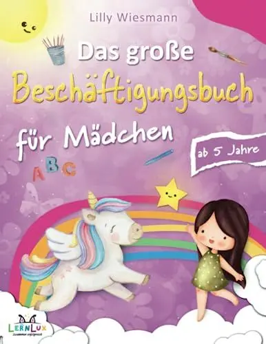 Produktbild: Das große Beschäftigungsbuch für Mädchen: Die Kreative Beschäftigung für Kinder mit Zahlen, Buchstaben, Schwungübungen und vielen weiteren tollen Übungen
