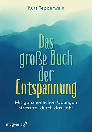 Produktbild: Das große Buch der Entspannung: Mit ganzheitlichen Übungen stressfrei durch das Jahr