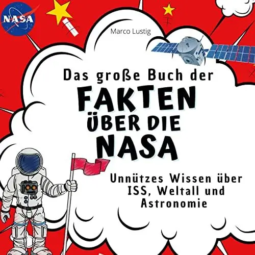 Produktbild: Das große Buch der Fakten über die Nasa: Unnützes Wissen über ISS, Weltall und Astronomie