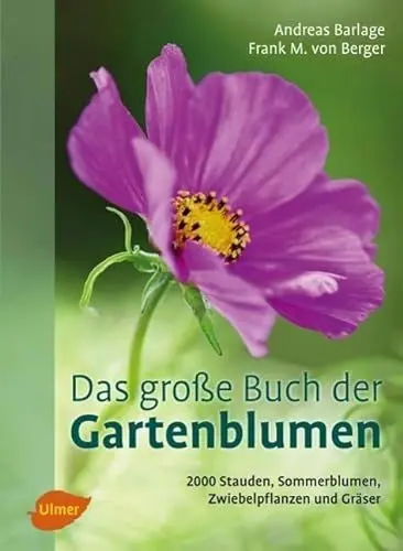 Produktbild: Das große Buch der Gartenblumen: 2000 Stauden, Sommerblumen, Zwiebelpflanzen und Gräser