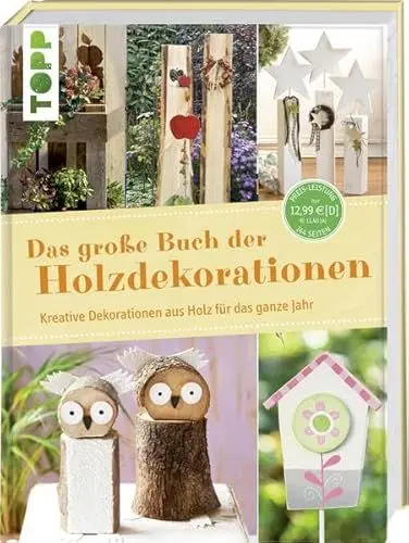 Produktbild: Das große Buch der Holzdekorationen: Kreative Dekorationen aus Holz für das ganze Jahr