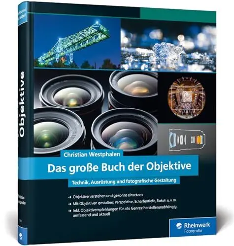 Produktbild: Das große Buch der Objektive: Technik, Ausrüstung und fotografische Gestaltung