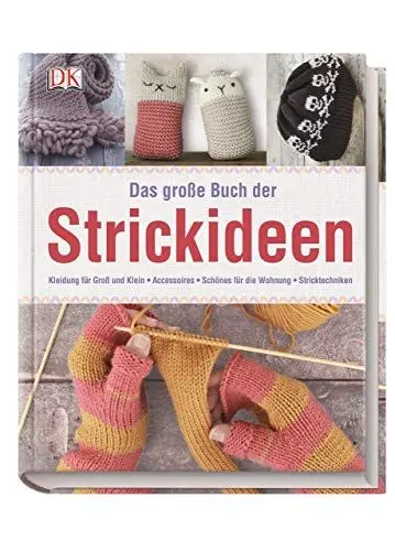 Produktbild: Das große Buch der Strickideen: Kleidung für Groß und Klein, Accessoires, Schönes für die Wohnung, Stricktechniken