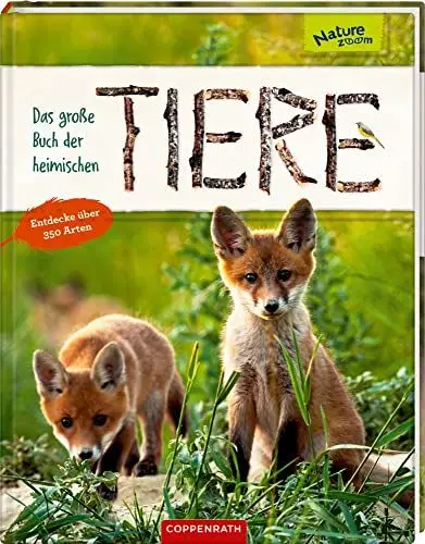 Produktbild: Das große Buch der heimischen Tiere: Entdecke über 350 Arten (Nature Zoom)