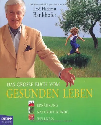 Produktbild: Das große Buch vom gesunden Leben. Ernährung, Naturheilkunde, Wellness