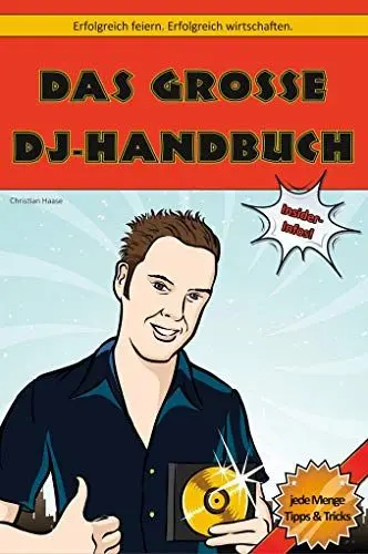 Produktbild: Das große DJ-Handbuch: Erfolgreich feiern. Erfolgreich wirtschaften. (DJ Training)