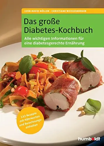 Produktbild: Das große Diabetes-Kochbuch: Über 100 köstliche Rezepte mit Nährwerten und Broteinheiten, Alle Rezepte sind für Typ 1- und Typ 2- Diabetiker geeignet, ... über eine diabetesgerechte Ernährungsweise