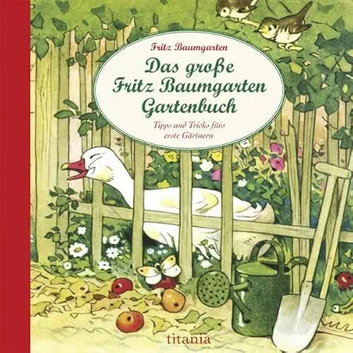 Produktbild: Das große Fritz Baumgarten Gartenbuch. Tipps und Tricks fürs erste Gärtnern.