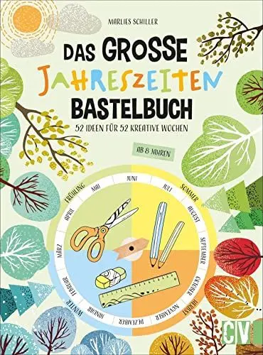 Produktbild: Das große Jahreszeiten-Bastelbuch – 52 Ideen für 52 kreative Wochen. Spannende Projekte für Kinder ab 8 Jahren, mit denen sie sich kreativ und voller Spaß durch das Jahr basteln können. Neu 2021.