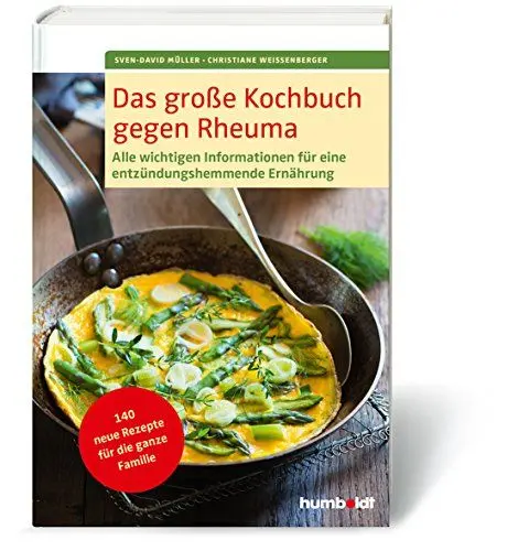 Produktbild: Das große Kochbuch gegen Rheuma: Alle wichtigen Informationen für eine entzündungshemmende Ernährung. 140 neue Rezepte für die ganze Familie