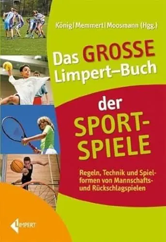 Produktbild: Das große Limpert-Buch der Sportspiele: Regeln, Technik und Spielformen von Mannschafts- und Rückschlagspielen